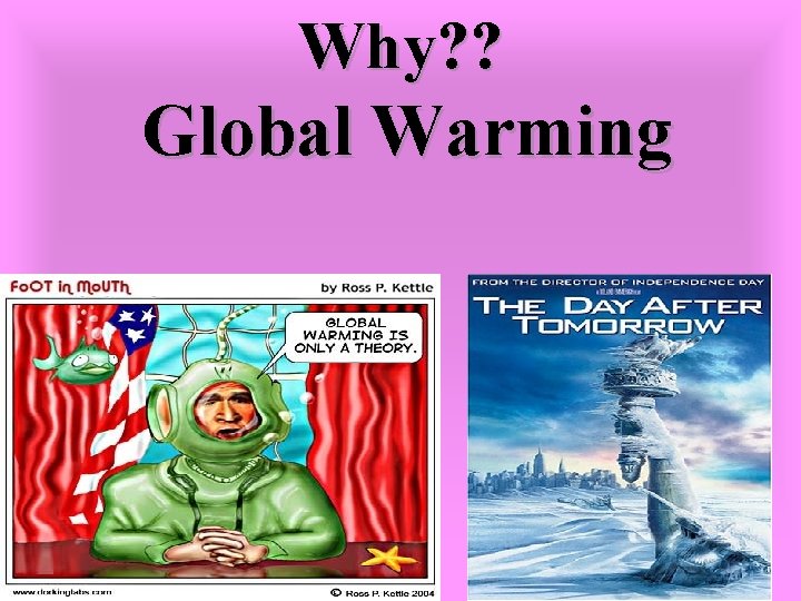 Why? ? Global Warming 