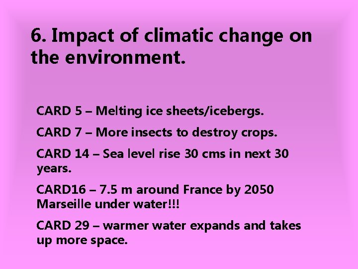 6. Impact of climatic change on the environment. CARD 5 – Melting ice sheets/icebergs.