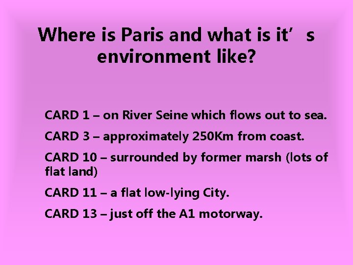 Where is Paris and what is it’s environment like? CARD 1 – on River