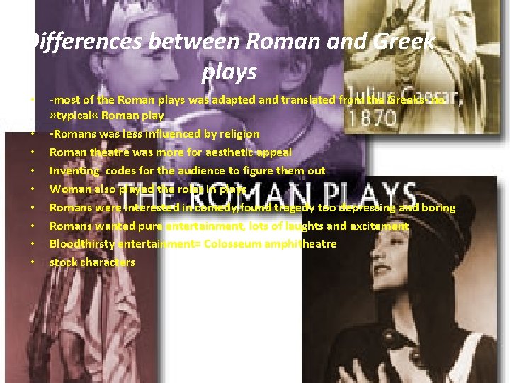 Differences between Roman and Greek plays • • • -most of the Roman plays