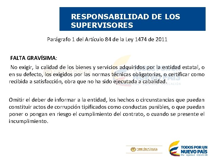 RESPONSABILIDAD DE LOS SUPERVISORES Parágrafo 1 del Artículo 84 de la Ley 1474 de