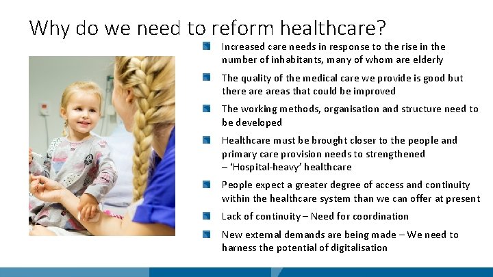 Why do we need to reform healthcare? Increased care needs in response to the