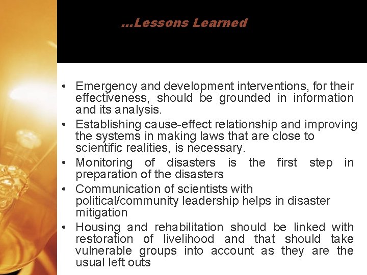 …Lessons Learned • Emergency and development interventions, for their effectiveness, should be grounded in