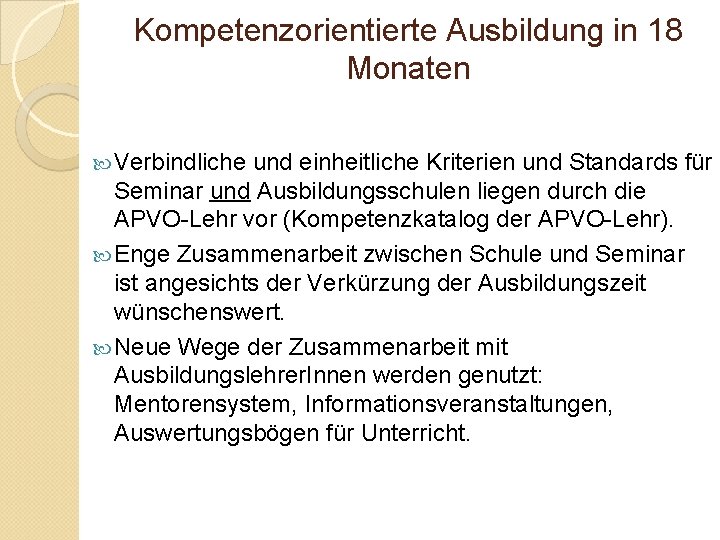 Kompetenzorientierte Ausbildung in 18 Monaten Verbindliche und einheitliche Kriterien und Standards für Seminar und