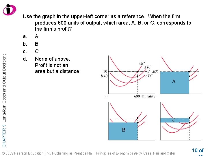 CHAPTER 9 Long-Run Costs and Output Decisions Use the graph in the upper-left corner