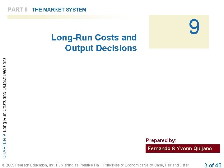 PART II THE MARKET SYSTEM 9 CHAPTER 9 Long-Run Costs and Output Decisions Prepared