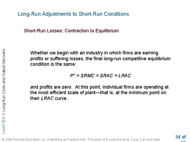Long-Run Adjustments to Short-Run Conditions CHAPTER 9 Long-Run Costs and Output Decisions Short-Run Losses: