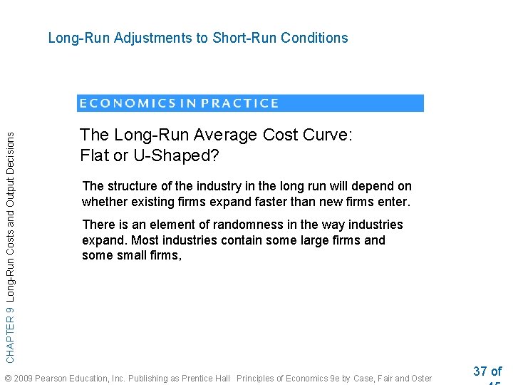 CHAPTER 9 Long-Run Costs and Output Decisions Long-Run Adjustments to Short-Run Conditions The Long-Run
