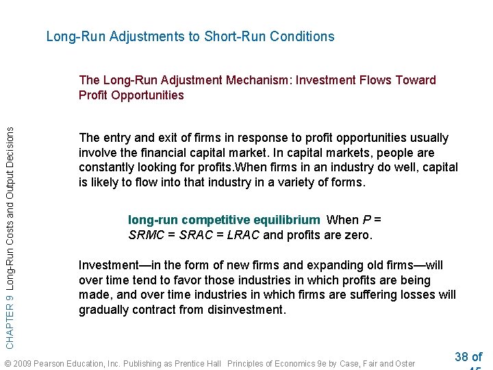 Long-Run Adjustments to Short-Run Conditions CHAPTER 9 Long-Run Costs and Output Decisions The Long-Run