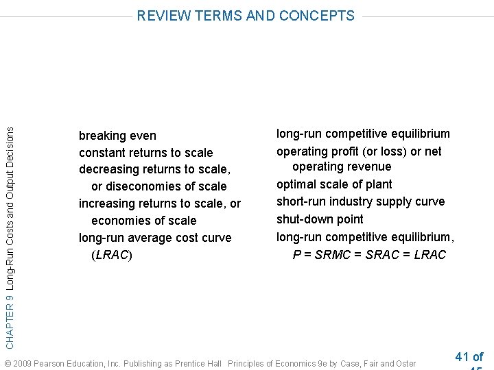 CHAPTER 9 Long-Run Costs and Output Decisions REVIEW TERMS AND CONCEPTS breaking even constant