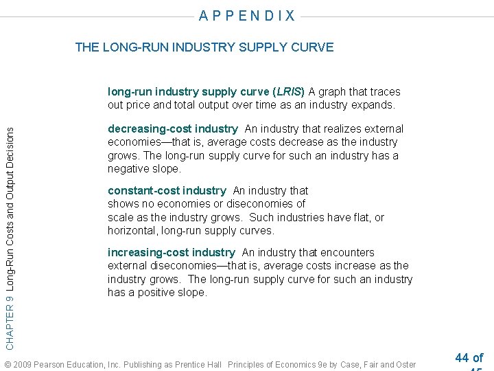 APPENDIX THE LONG-RUN INDUSTRY SUPPLY CURVE CHAPTER 9 Long-Run Costs and Output Decisions long-run