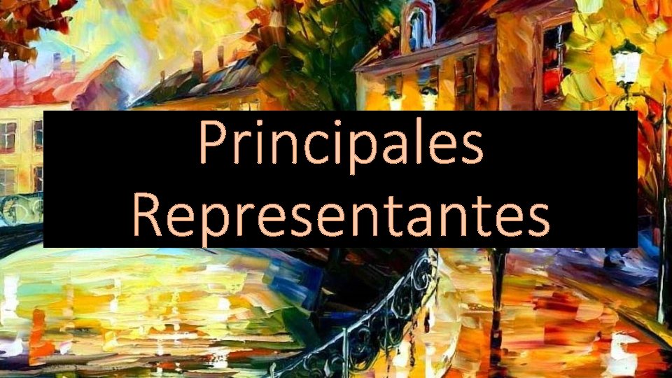 Principales Representantes 