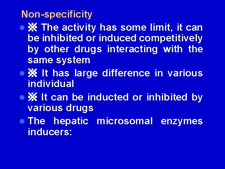  Non-specificity l ※ The activity has some limit, it can be inhibited or