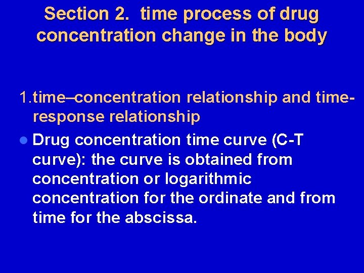 Section 2. time process of drug concentration change in the body 1. time–concentration relationship