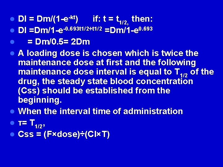 l l l l Dl = Dm/(1 -e-kt) if: t = t 1/2, then: