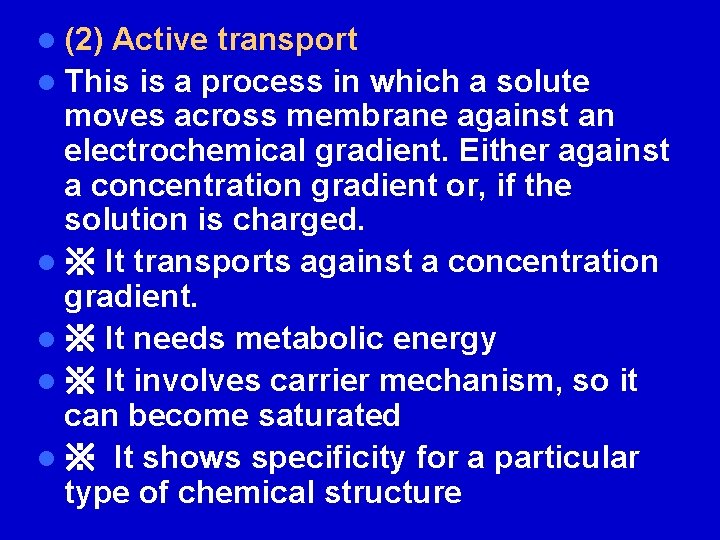 l (2) Active transport l This is a process in which a solute moves