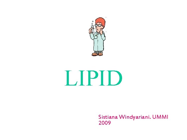 LIPID Sistiana Windyariani. UMMI 2009 LIPID Sistiana Windyariani. UMMI 2009