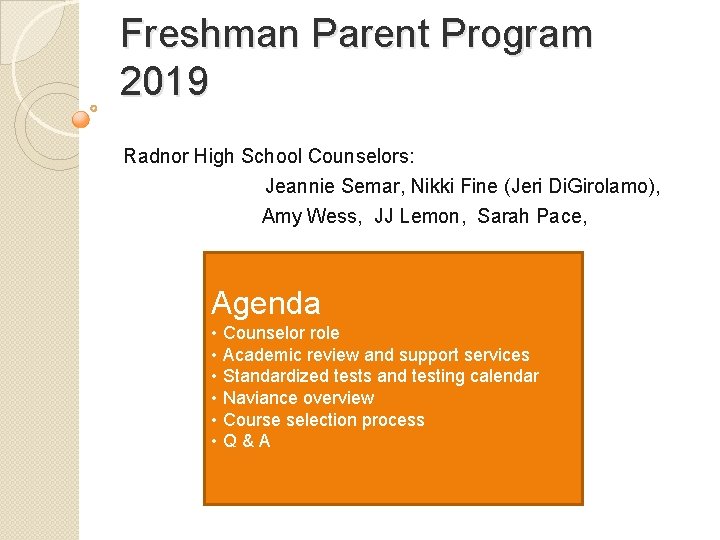 Freshman Parent Program 2019 Radnor High School Counselors: Jeannie Semar, Nikki Fine (Jeri Di.