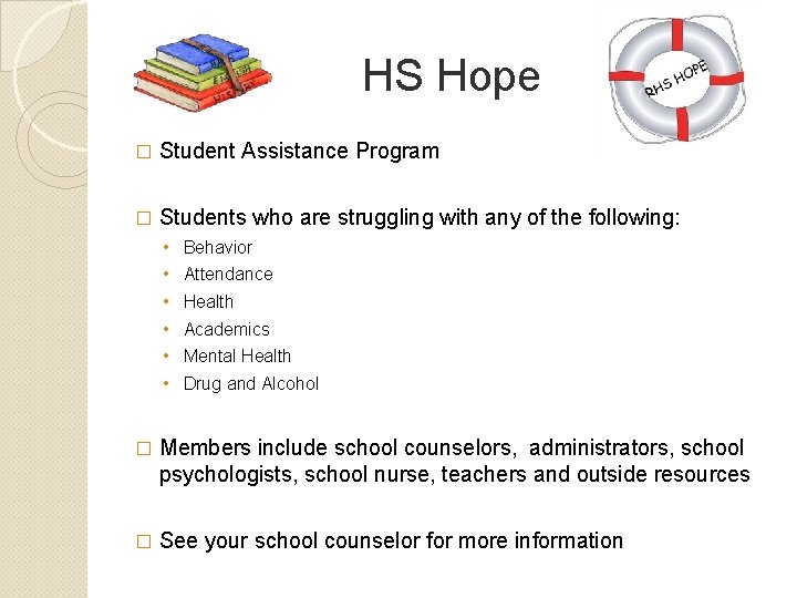 HS Hope � Student Assistance Program � Students who are struggling with any of