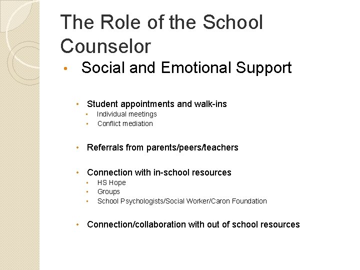 The Role of the School Counselor • Social and Emotional Support • Student appointments