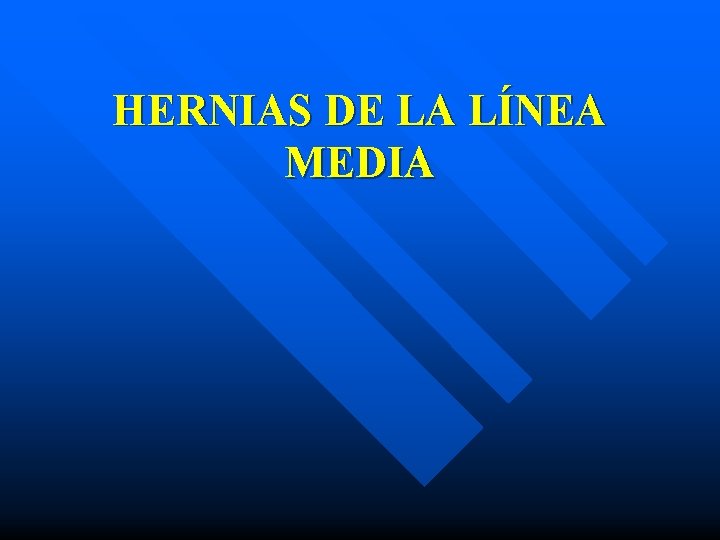 HERNIAS DE LA LÍNEA MEDIA 