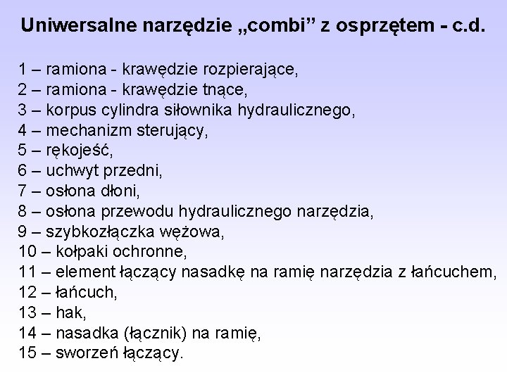 Uniwersalne narzędzie „combi” z osprzętem - c. d. 1 – ramiona - krawędzie rozpierające,