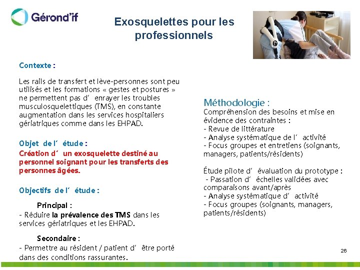 Exosquelettes pour les professionnels Contexte : Les rails de transfert et lève-personnes sont peu