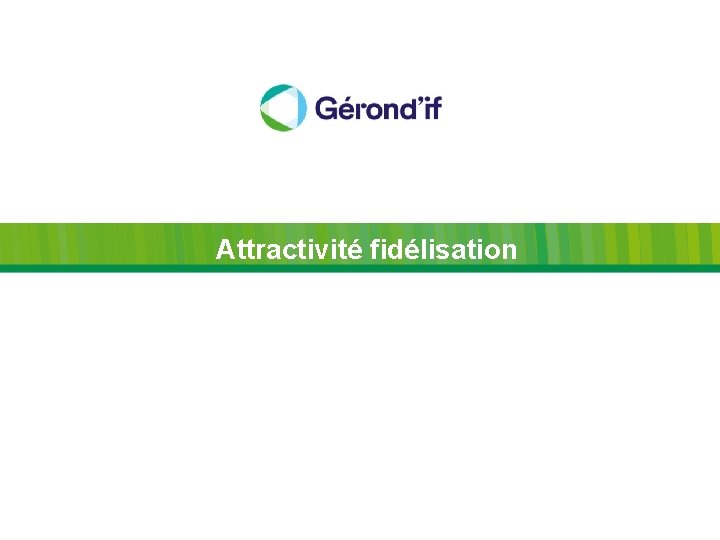 Attractivité fidélisation 