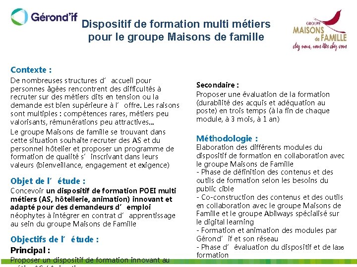 Dispositif de formation multi métiers pour le groupe Maisons de famille Contexte : De