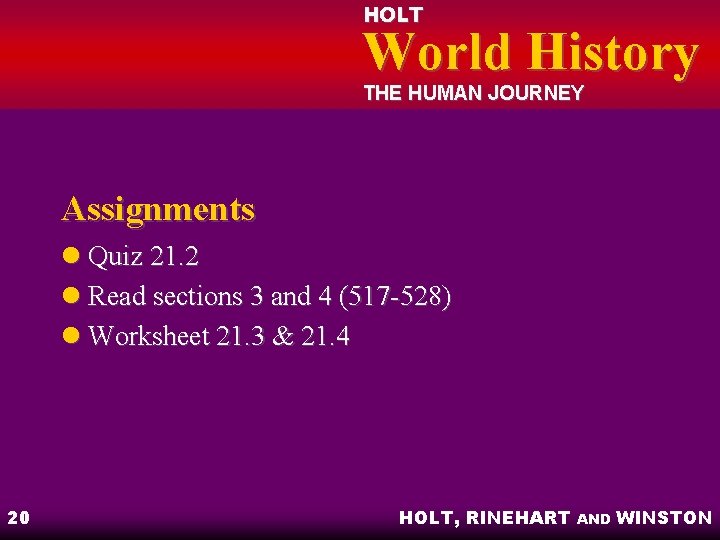 HOLT World History THE HUMAN JOURNEY Assignments l Quiz 21. 2 l Read sections