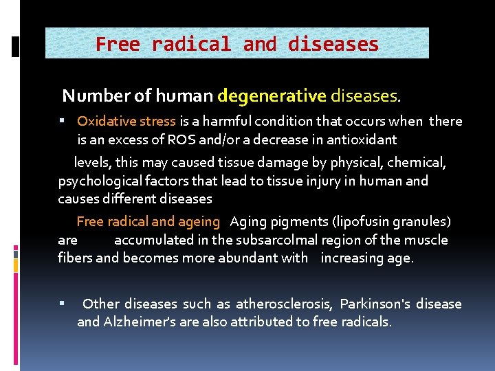 Free radical and diseases Number of human degenerative diseases. Oxidative stress is a harmful Free radical and diseases Number of human degenerative diseases. Oxidative stress is a harmful