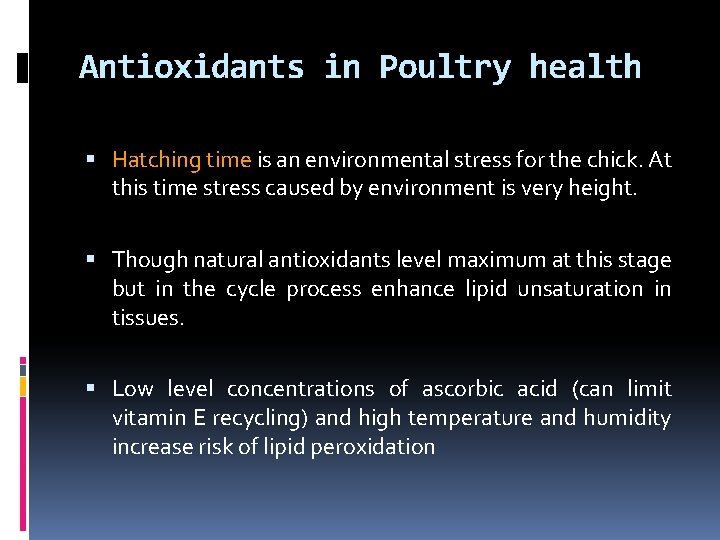 Antioxidants in Poultry health Hatching time is an environmental stress for the chick. At Antioxidants in Poultry health Hatching time is an environmental stress for the chick. At