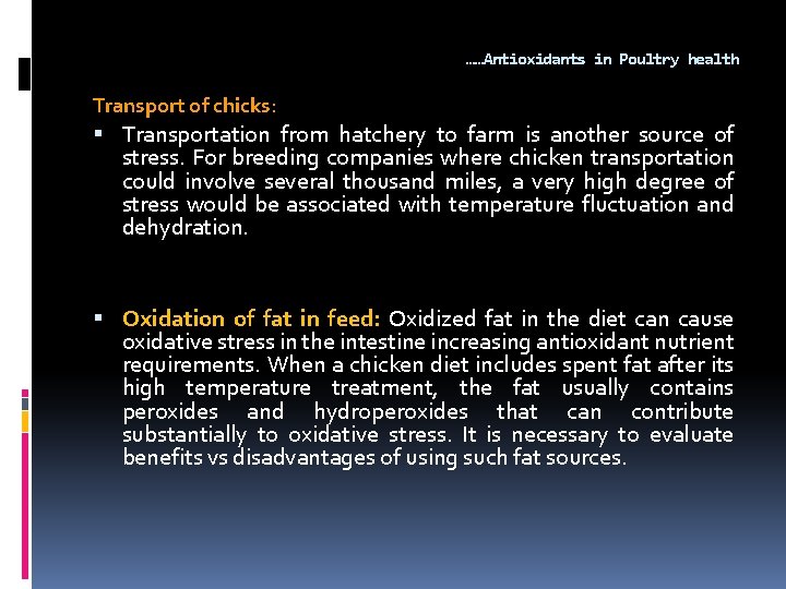……Antioxidants in Poultry health Transport of chicks: Transportation from hatchery to farm is another ……Antioxidants in Poultry health Transport of chicks: Transportation from hatchery to farm is another