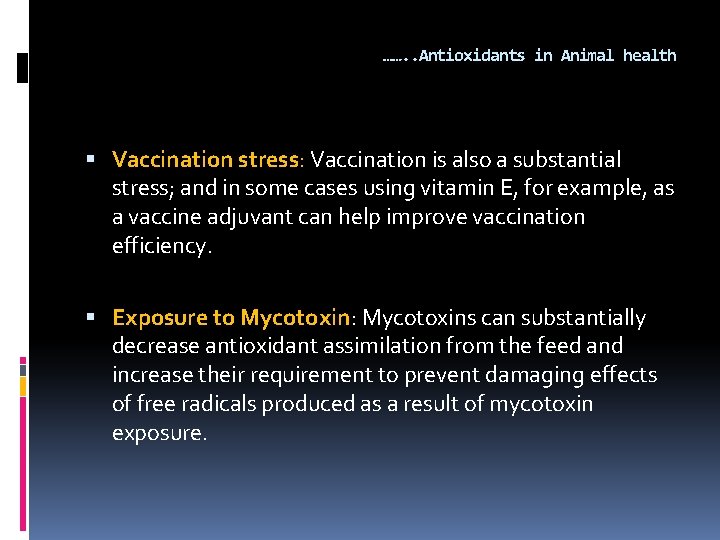 ……. . Antioxidants in Animal health Vaccination stress: Vaccination is also a substantial stress; ……. . Antioxidants in Animal health Vaccination stress: Vaccination is also a substantial stress;