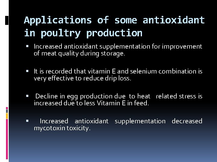 Applications of some antioxidant in poultry production Increased antioxidant supplementation for improvement of meat Applications of some antioxidant in poultry production Increased antioxidant supplementation for improvement of meat