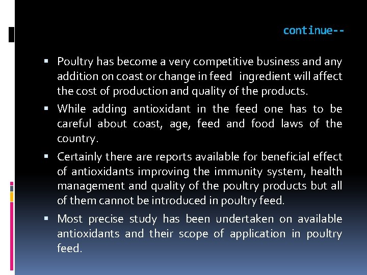 continue- Poultry has become a very competitive business and any addition on coast or continue- Poultry has become a very competitive business and any addition on coast or