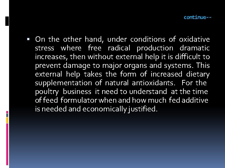 continue-- On the other hand, under conditions of oxidative stress where free radical production continue-- On the other hand, under conditions of oxidative stress where free radical production