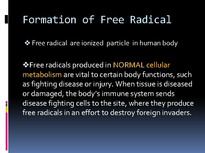 Formation of Free Radical v Free radical are ionized particle in human body v. Formation of Free Radical v Free radical are ionized particle in human body v.