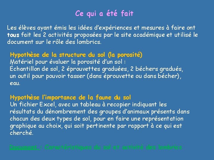 Ce qui a été fait Les élèves ayant émis les idées d’expériences et mesures