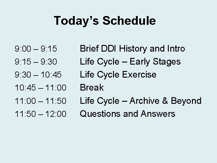 Today’s Schedule 9: 00 – 9: 15 – 9: 30 – 10: 45 – Today’s Schedule 9: 00 – 9: 15 – 9: 30 – 10: 45 –