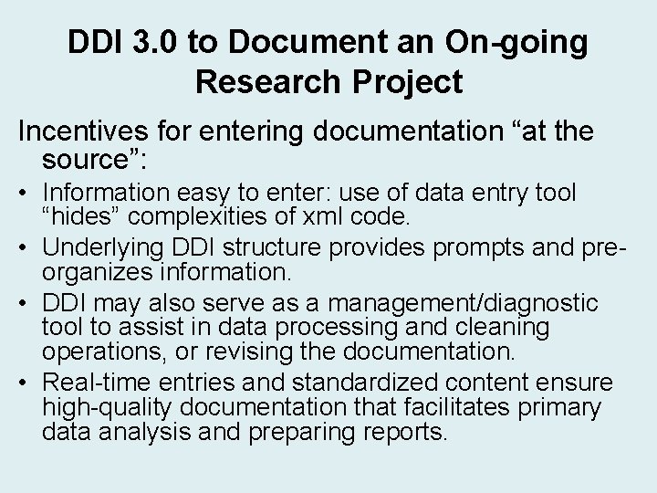 DDI 3. 0 to Document an On-going Research Project Incentives for entering documentation “at DDI 3. 0 to Document an On-going Research Project Incentives for entering documentation “at