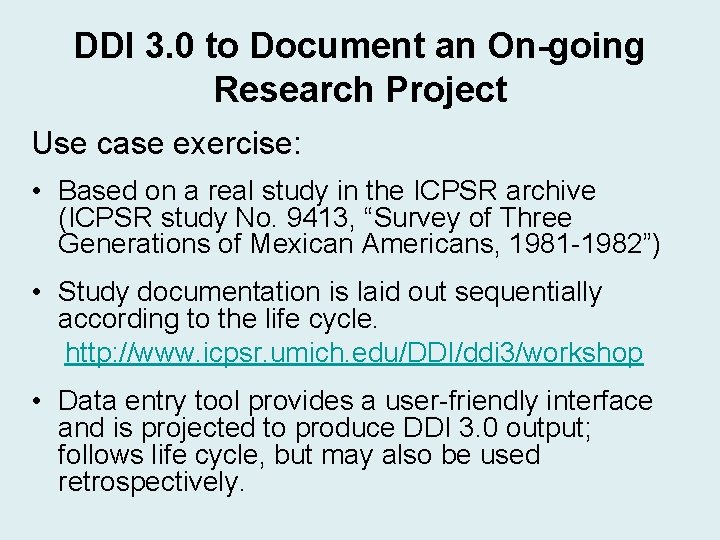 DDI 3. 0 to Document an On-going Research Project Use case exercise: • Based DDI 3. 0 to Document an On-going Research Project Use case exercise: • Based