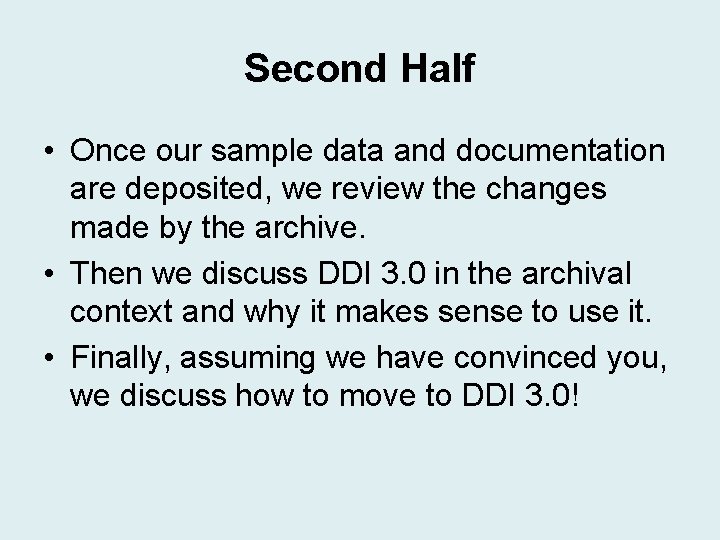 Second Half • Once our sample data and documentation are deposited, we review the Second Half • Once our sample data and documentation are deposited, we review the