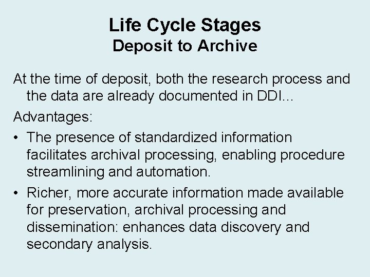 Life Cycle Stages Deposit to Archive At the time of deposit, both the research Life Cycle Stages Deposit to Archive At the time of deposit, both the research