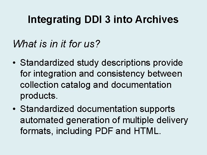 Integrating DDI 3 into Archives What is in it for us? • Standardized study Integrating DDI 3 into Archives What is in it for us? • Standardized study
