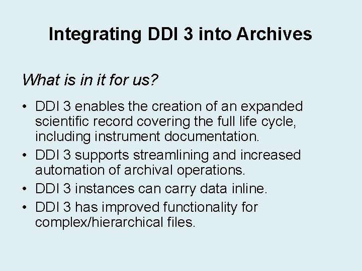 Integrating DDI 3 into Archives What is in it for us? • DDI 3 Integrating DDI 3 into Archives What is in it for us? • DDI 3