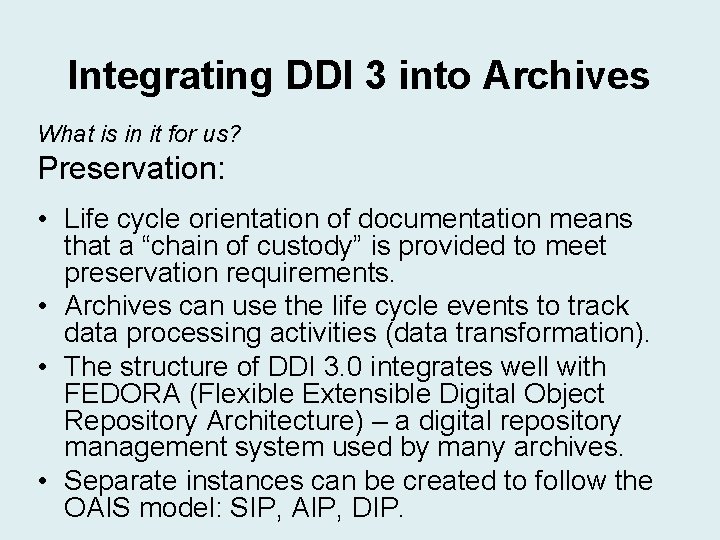 Integrating DDI 3 into Archives What is in it for us? Preservation: • Life Integrating DDI 3 into Archives What is in it for us? Preservation: • Life