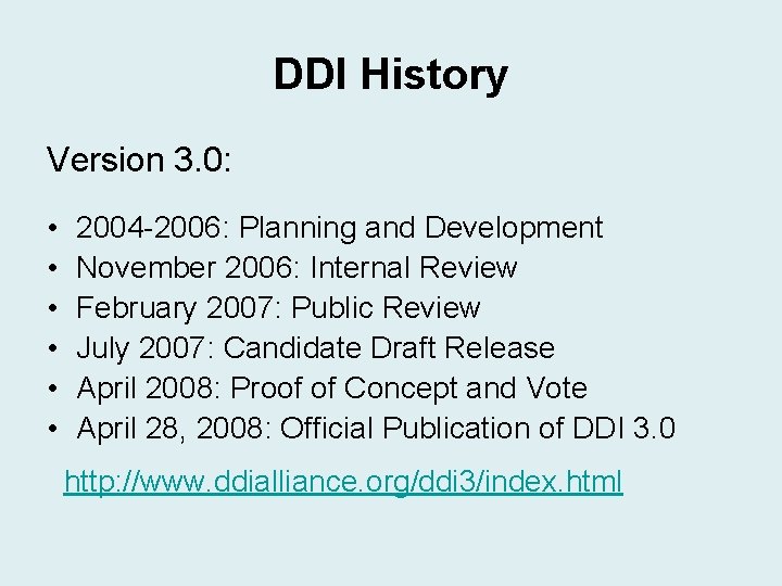 DDI History Version 3. 0: • • • 2004 -2006: Planning and Development November DDI History Version 3. 0: • • • 2004 -2006: Planning and Development November
