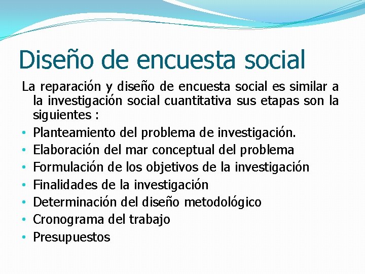 Diseño de encuesta social La reparación y diseño de encuesta social es similar a