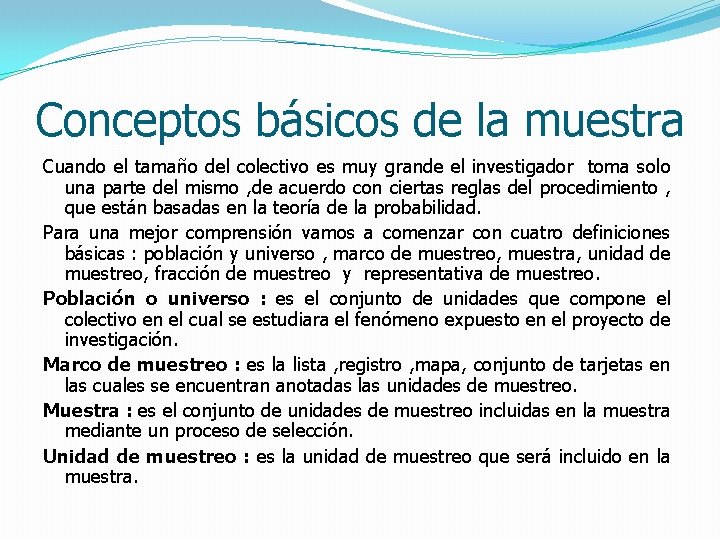 Conceptos básicos de la muestra Cuando el tamaño del colectivo es muy grande el